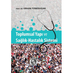 Toplumsal Yapı ve Sağlık-Hastalık Sistemi - Orhan Türkdoğan