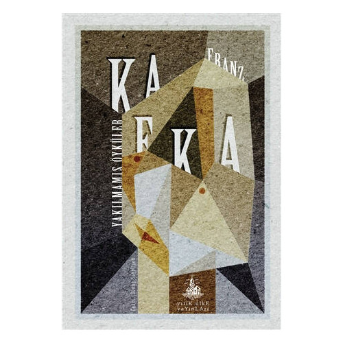 Yakılmamış Öyküler - Franz Kafka
