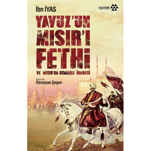 Yavuz'un Mısır'ı Fethi ve Mısır'da Osmanlı İdaresi İbn İyas