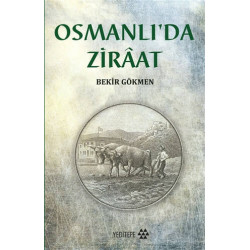 Osmanlı'da Ziraat - Bekir Gökmen