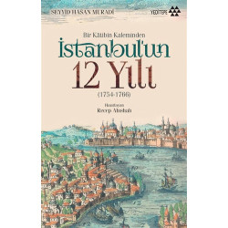 Bir Katibin Kaleminden İstanbulun 12 Yılı Seyyid Hasan Muradi