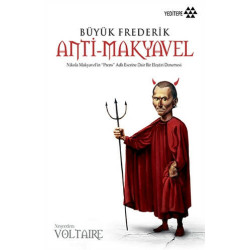 Büyük Frederik Anti-Makyavel - Voltaire