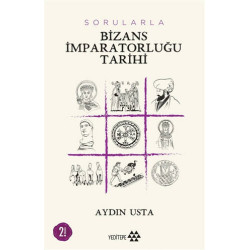 Sorularla Bizans İmparatorluğu - Aydın Usta