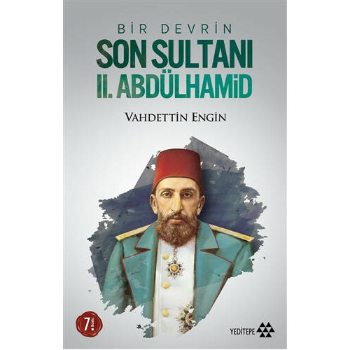 Bir Devrin Son Sultanı 2. Abdülhamid - Vahdettin Engin