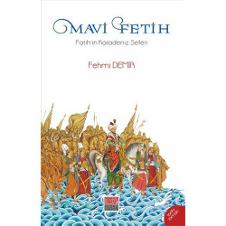 Mavi Fetih-Fatih'in Karadeniz Sefer Fehmi Demir