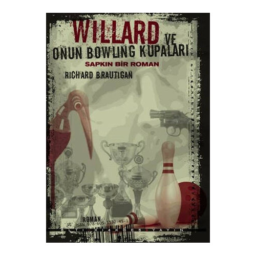 Willard ve Onun Bowling Kupaları : Sapkın Bir Roman - Richard Brautigan