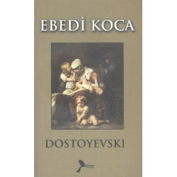 Ebedi Koca - Fyodor Mihayloviç Dostoyevski