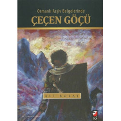 Osmanlı Arşiv Belgelerinde Çeçen Göçü Ali Bolat