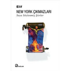 New York Çıkmazları : Suya Söylenmiş Şiirler - Elif
