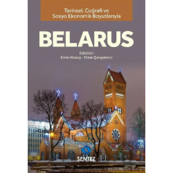 Tarihsel Coğrafi ve Sosyo-Ekonomik Boyutlarıyla Belarus - Kolektif