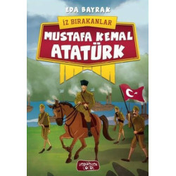 Mustafa Kemal Atatürk - İz Bırakanlar - Eda Bayrak