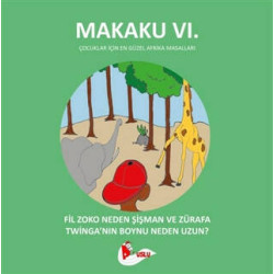 Makaku 6 - Fil Zoko Neden Şişman ve Zürafa Twinga'nın Boynu Neden Uzun - Enzo İkah