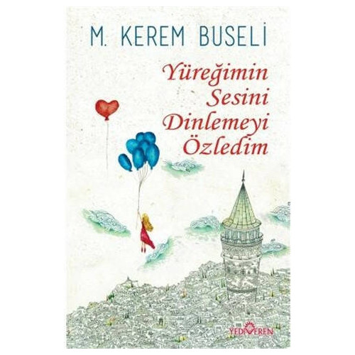 Yüreğimin Sesini Dinlemeyi Özledim - M. Kerem Buseli