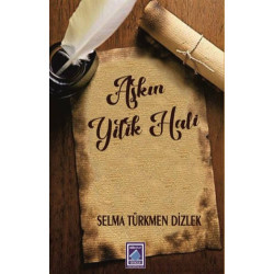 Aşkın Yitik Hali - Selma Türkmen Dizlek