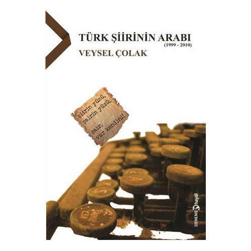Türk Şiirinin Arabı (1999 - 2010) - Veysel Çolak