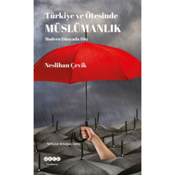 Türkiye ve Ötesinde Müslümanlık - Neslihan Çevik