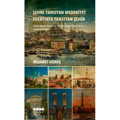 Şehre Yansıyan Medeniyet Edebiyata Yansıyan Şehir - Mehmet Güneş