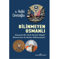 Bilinmeyen Osmanlı - Hulki Cevizoğlu