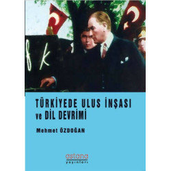 Türkiye’de Ulus İnşası ve Dil Devrimi - Mehmet Özdoğan