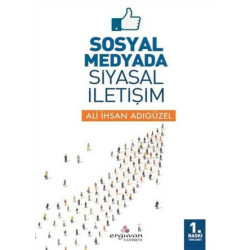 Sosyal Medyada Siyasal İletişim - Ali İhsan Adıgüzel