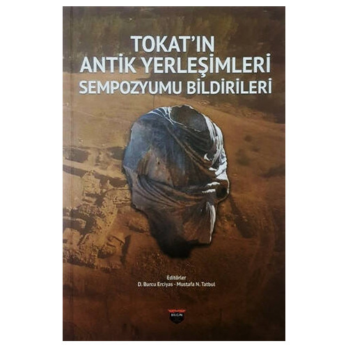 Tokat'ın Antik Yerleşimleri Sempozyumu Bildirileri  Kolektif