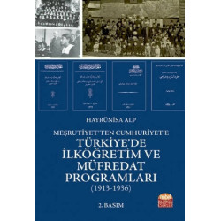 Meşrutiyet'ten Cumhuriyet'e Türkiye'de İlköğretim ve Müfredat Programları 1913-1936 Hayrünisa Alp