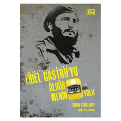 Fidel Castro'yu Öldürmenin 634 Yolu - Fabian Escalante