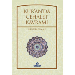 Kur'an'da Cehalet Kavramı - Mustafa Akman