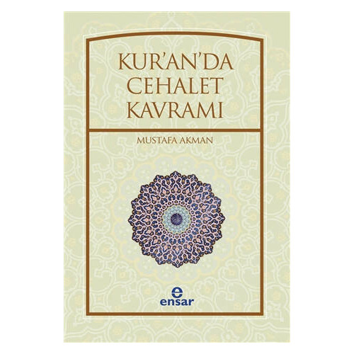 Kur'an'da Cehalet Kavramı - Mustafa Akman