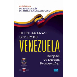 Uluslararası Sistemde Venezuela - Bölgesel ve Küresel Perspektifler  Kolektif