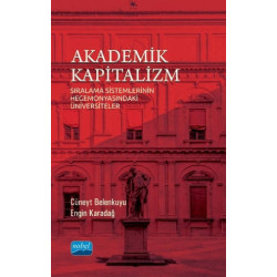 Akademik Kapitalizm - Sıralama Sistemlerinin Hegemonyasındaki Üniversiteler Cüneyt Belenkuyu