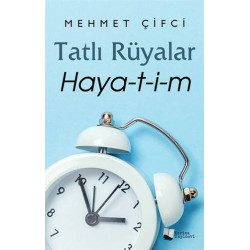 Tatlı Rüyalar Haya-t-i-m Mehmet Çifci