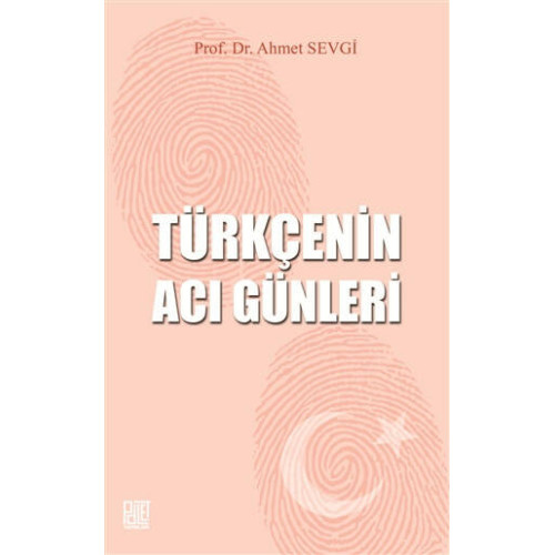 Türkçenin Acı Günleri - Ahmet Sevgi