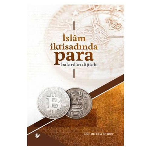 İslam İktisadında Para Bakırdan Dijitale  Kolektif