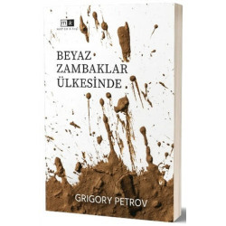 Beyaz Zambaklar Ülkesinde - Grigory Petrov