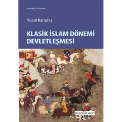Klasik İslam Dönemi Devletleşmesi Yücel Karadaş