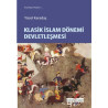 Klasik İslam Dönemi Devletleşmesi - Yücel Karadaş