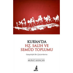 Kur'an'da Hz.Salih ve Semud Toplumu Murat Kayacan