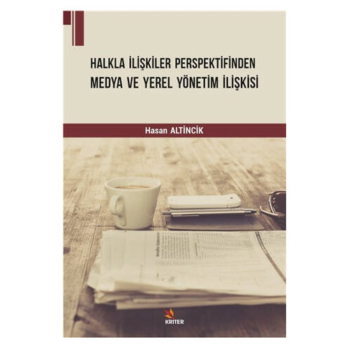 Halkla İlişkiler Perspektifinden Medya ve Yerel Yönetim İlişkisi - Hasan Altincik