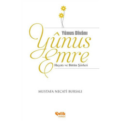 Yunus Emre Hayatı ve Bütün Şiirleri - Mustafa Necati Bursalı