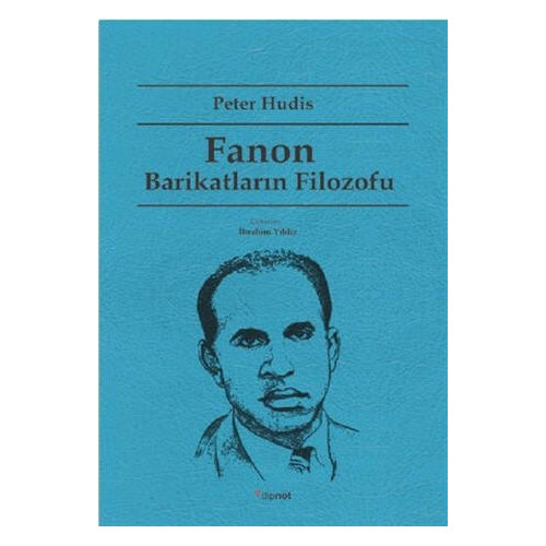 Fanon Barikatların Filozofu - Peter Hudis