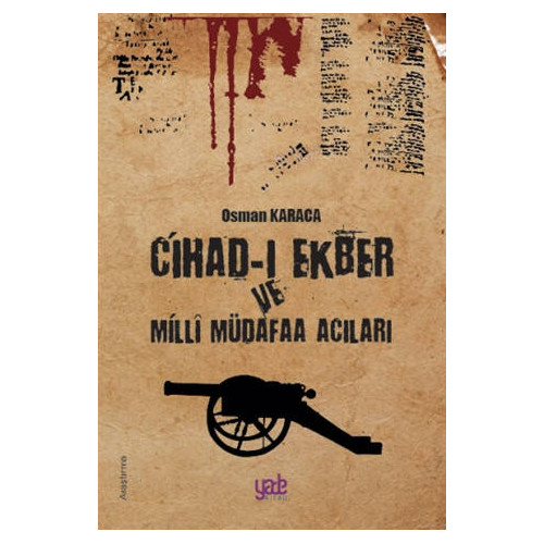 Cihad-ı Ekber ve Milli Müdafaa Acıları - Osman Karaca