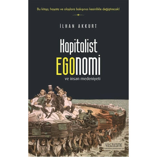 Kapitalist Egonomi ve İnsan Medeniyeti - İlhan Akkurt