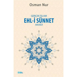 Gerçek İslam Ehl-i Sünnet Akaidi Osman Nur