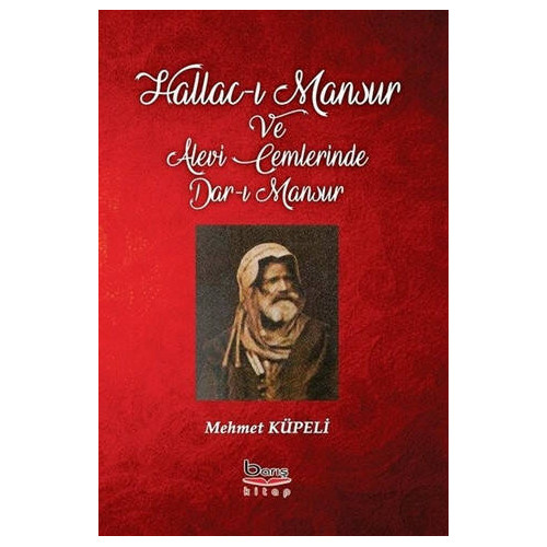Hallac-ı Mansur ve Alevi Cemlerinde Dar-ı Mansur - Mehmet Küpeli
