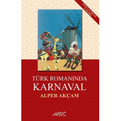 Türk Romanında Karnaval - Alper Akçam