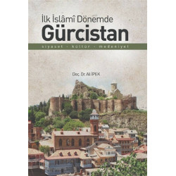 İlk İslami Dönemde Gürcistan Ali İpek
