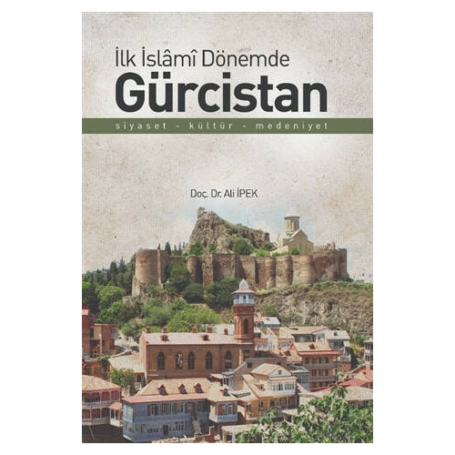 İlk İslami Dönemde Gürcistan - Ali İpek