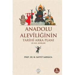 Anadolu Aleviliğinin Tarihi Arka Planı - Mehmet Saffet Sarıkaya