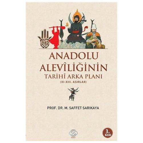 Anadolu Aleviliğinin Tarihi Arka Planı Mehmet Saffet Sarıkaya